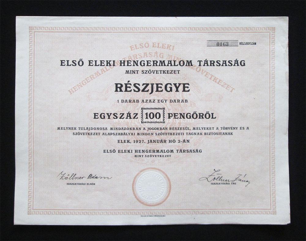 Elsõ Eleki Hengermalom Társaság részjegy 100 pengõ 1927 Elek